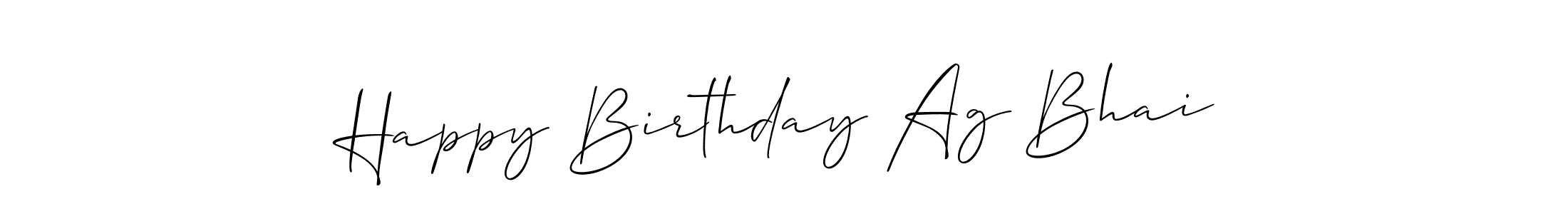 Also You can easily find your signature by using the search form. We will create Happy Birthday Ag Bhai name handwritten signature images for you free of cost using Allison_Script sign style. Happy Birthday Ag Bhai signature style 2 images and pictures png
