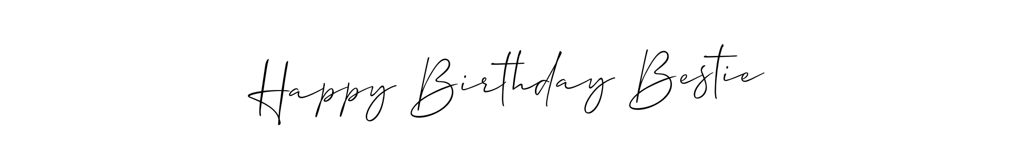 Use a signature maker to create a handwritten signature online. With this signature software, you can design (Allison_Script) your own signature for name Happy Birthday Bestie. Happy Birthday Bestie signature style 2 images and pictures png