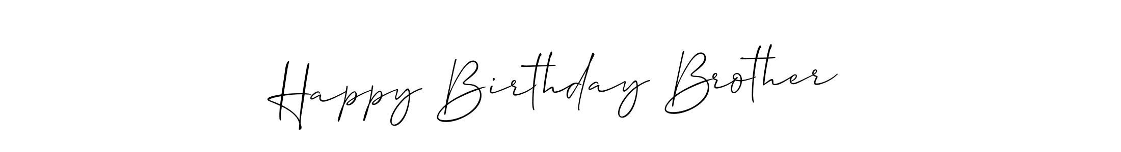 Design your own signature with our free online signature maker. With this signature software, you can create a handwritten (Allison_Script) signature for name Happy Birthday Brother. Happy Birthday Brother signature style 2 images and pictures png