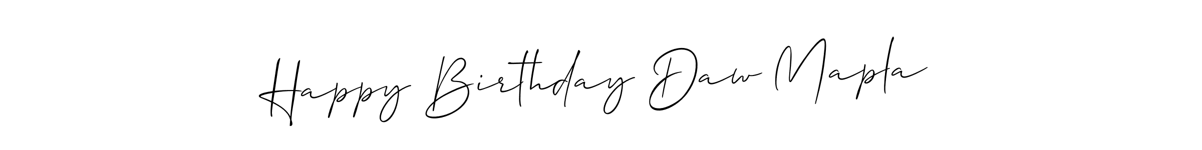 Also we have Happy Birthday Daw Mapla name is the best signature style. Create professional handwritten signature collection using Allison_Script autograph style. Happy Birthday Daw Mapla signature style 2 images and pictures png