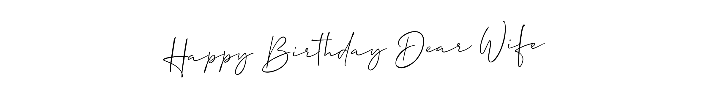 Design your own signature with our free online signature maker. With this signature software, you can create a handwritten (Allison_Script) signature for name Happy Birthday Dear Wife. Happy Birthday Dear Wife signature style 2 images and pictures png