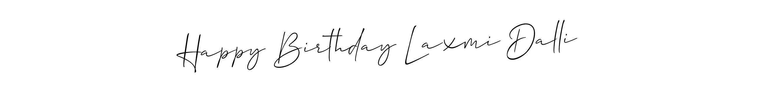 It looks lik you need a new signature style for name Happy Birthday Laxmi Dalli. Design unique handwritten (Allison_Script) signature with our free signature maker in just a few clicks. Happy Birthday Laxmi Dalli signature style 2 images and pictures png