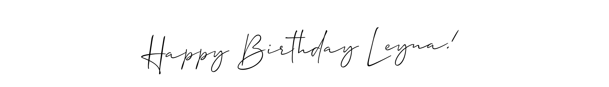 Design your own signature with our free online signature maker. With this signature software, you can create a handwritten (Allison_Script) signature for name Happy Birthday Leyna!. Happy Birthday Leyna! signature style 2 images and pictures png