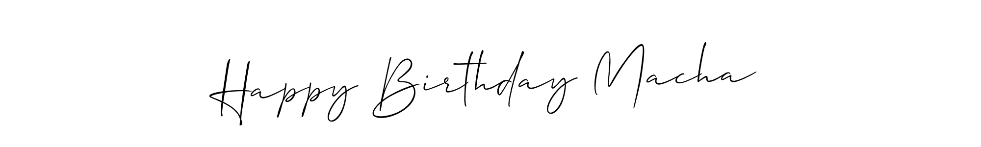 Design your own signature with our free online signature maker. With this signature software, you can create a handwritten (Allison_Script) signature for name Happy Birthday Macha. Happy Birthday Macha signature style 2 images and pictures png