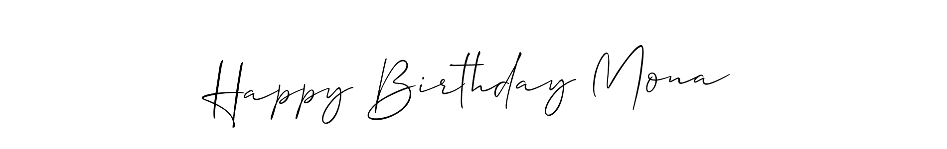 You should practise on your own different ways (Allison_Script) to write your name (Happy Birthday Mona) in signature. don't let someone else do it for you. Happy Birthday Mona signature style 2 images and pictures png