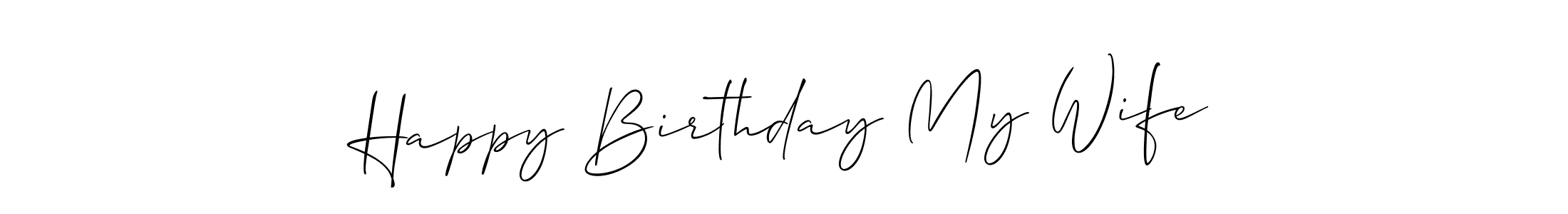 This is the best signature style for the Happy Birthday My Wife name. Also you like these signature font (Allison_Script). Mix name signature. Happy Birthday My Wife signature style 2 images and pictures png