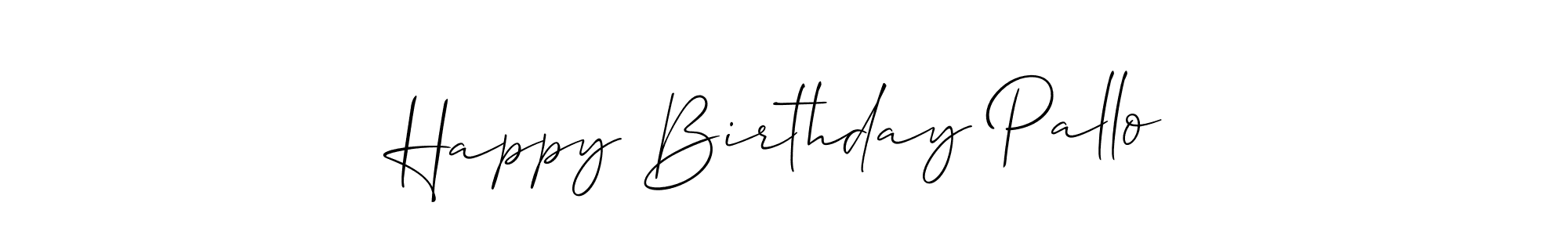 Also You can easily find your signature by using the search form. We will create Happy Birthday Pallo name handwritten signature images for you free of cost using Allison_Script sign style. Happy Birthday Pallo signature style 2 images and pictures png