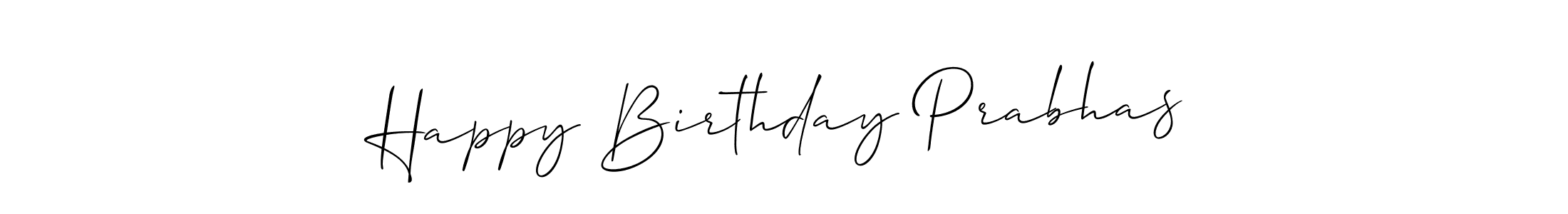 Design your own signature with our free online signature maker. With this signature software, you can create a handwritten (Allison_Script) signature for name Happy Birthday Prabhas. Happy Birthday Prabhas signature style 2 images and pictures png