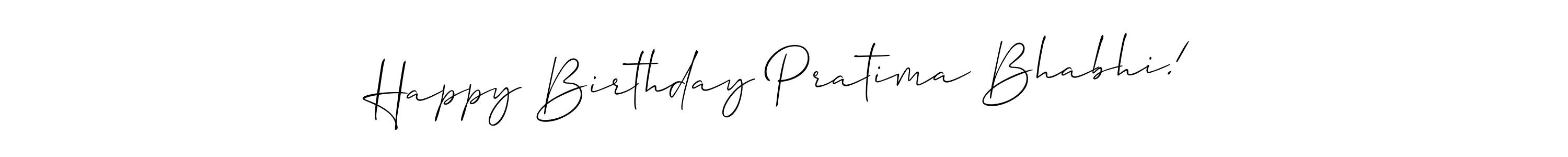 Create a beautiful signature design for name Happy Birthday Pratima Bhabhi!. With this signature (Allison_Script) fonts, you can make a handwritten signature for free. Happy Birthday Pratima Bhabhi! signature style 2 images and pictures png