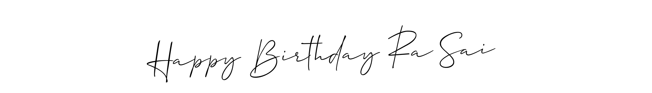 This is the best signature style for the Happy Birthday Ra Sai name. Also you like these signature font (Allison_Script). Mix name signature. Happy Birthday Ra Sai signature style 2 images and pictures png