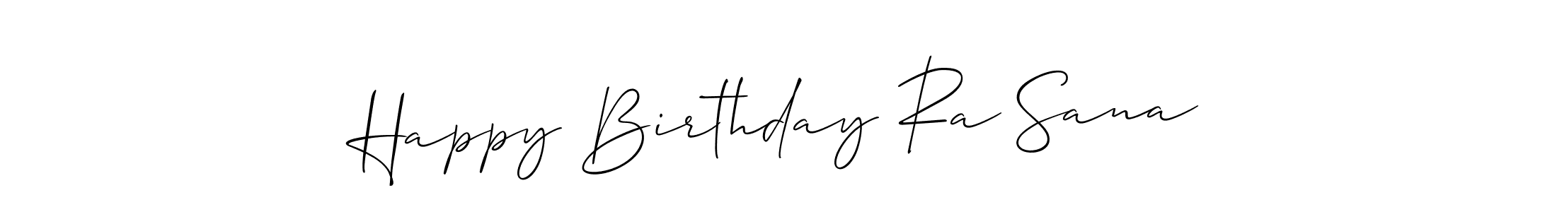 Once you've used our free online signature maker to create your best signature Allison_Script style, it's time to enjoy all of the benefits that Happy Birthday Ra Sana name signing documents. Happy Birthday Ra Sana signature style 2 images and pictures png
