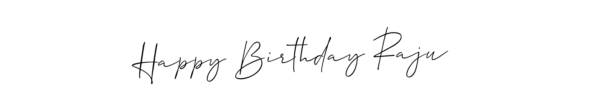 You should practise on your own different ways (Allison_Script) to write your name (Happy Birthday Raju) in signature. don't let someone else do it for you. Happy Birthday Raju signature style 2 images and pictures png