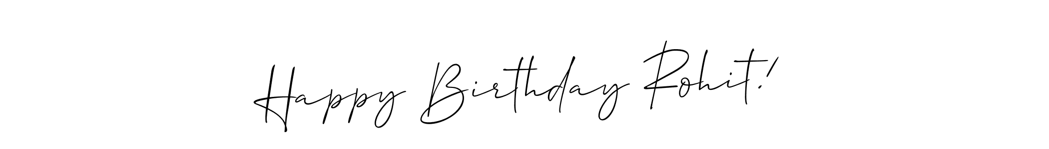 Make a beautiful signature design for name Happy Birthday Rohit!. Use this online signature maker to create a handwritten signature for free. Happy Birthday Rohit! signature style 2 images and pictures png