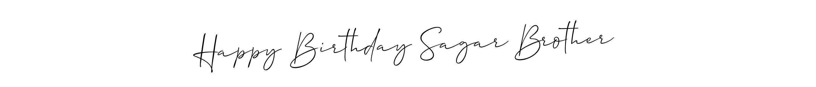 It looks lik you need a new signature style for name Happy Birthday Sagar Brother. Design unique handwritten (Allison_Script) signature with our free signature maker in just a few clicks. Happy Birthday Sagar Brother signature style 2 images and pictures png