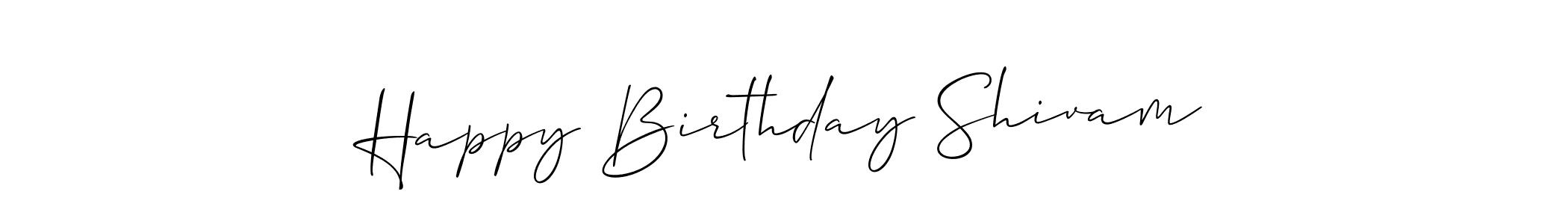 It looks lik you need a new signature style for name Happy Birthday Shivam. Design unique handwritten (Allison_Script) signature with our free signature maker in just a few clicks. Happy Birthday Shivam signature style 2 images and pictures png