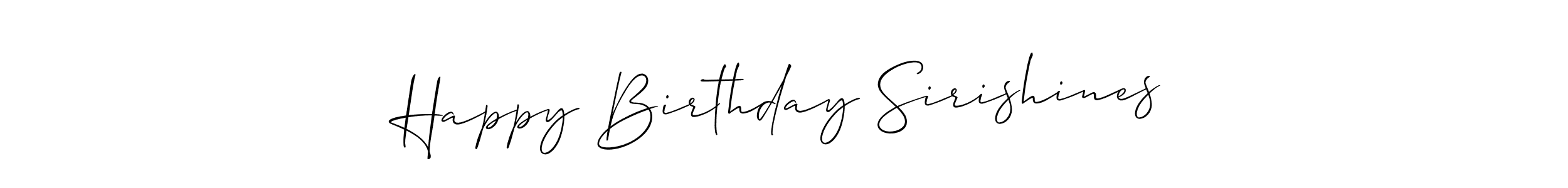 Also You can easily find your signature by using the search form. We will create Happy Birthday Sirishines name handwritten signature images for you free of cost using Allison_Script sign style. Happy Birthday Sirishines signature style 2 images and pictures png