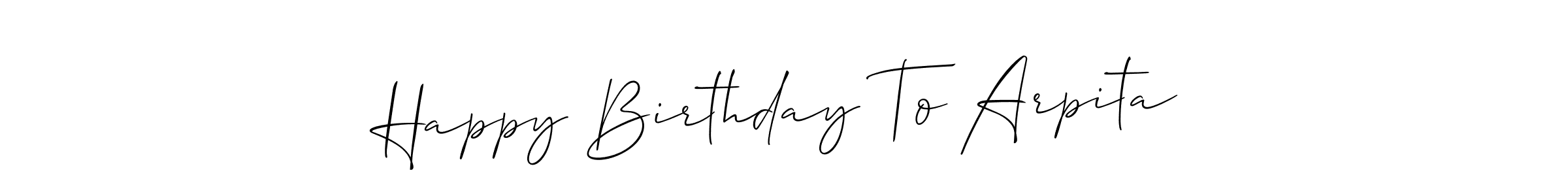 How to make Happy Birthday To Arpita name signature. Use Allison_Script style for creating short signs online. This is the latest handwritten sign. Happy Birthday To Arpita signature style 2 images and pictures png