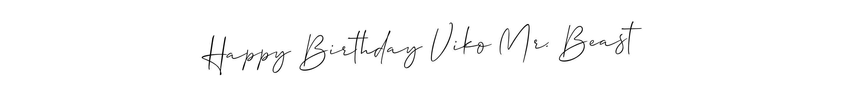 Make a beautiful signature design for name Happy Birthday Viko Mr. Beast. Use this online signature maker to create a handwritten signature for free. Happy Birthday Viko Mr. Beast signature style 2 images and pictures png