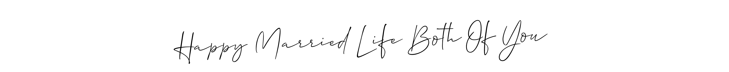 This is the best signature style for the Happy Married Life Both Of You name. Also you like these signature font (Allison_Script). Mix name signature. Happy Married Life Both Of You signature style 2 images and pictures png