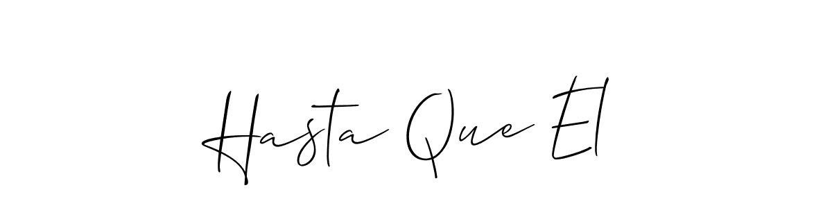 Make a beautiful signature design for name Hasta Que El. Use this online signature maker to create a handwritten signature for free. Hasta Que El signature style 2 images and pictures png