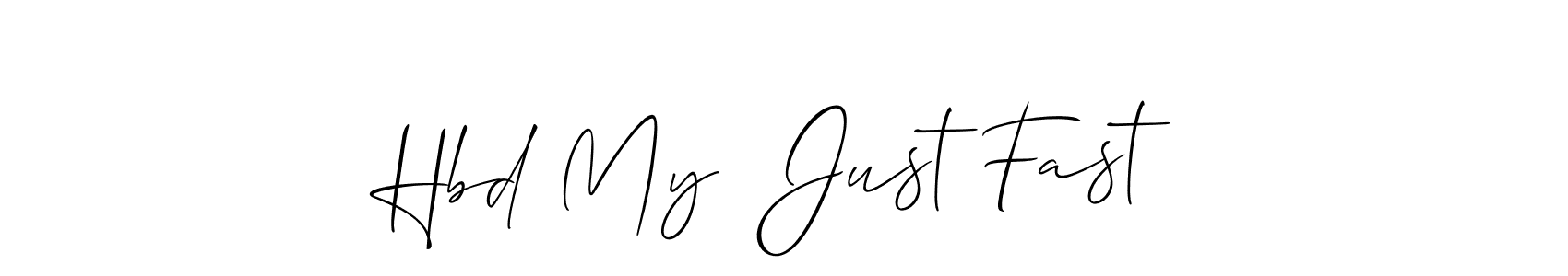 Create a beautiful signature design for name Hbd My  Just Fast. With this signature (Allison_Script) fonts, you can make a handwritten signature for free. Hbd My  Just Fast signature style 2 images and pictures png