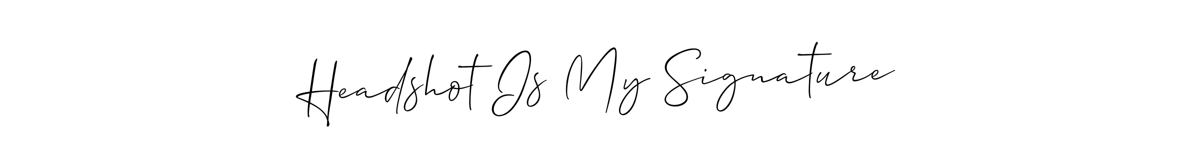 Design your own signature with our free online signature maker. With this signature software, you can create a handwritten (Allison_Script) signature for name Headshot Is My Signature. Headshot Is My Signature signature style 2 images and pictures png