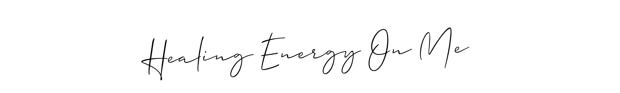 Also we have Healing Energy On Me name is the best signature style. Create professional handwritten signature collection using Allison_Script autograph style. Healing Energy On Me signature style 2 images and pictures png