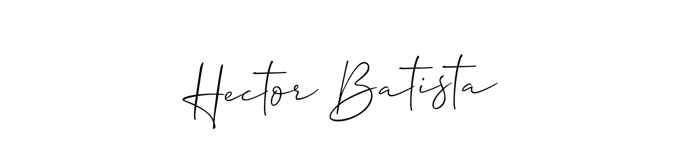 You should practise on your own different ways (Allison_Script) to write your name (Hector Batista) in signature. don't let someone else do it for you. Hector Batista signature style 2 images and pictures png