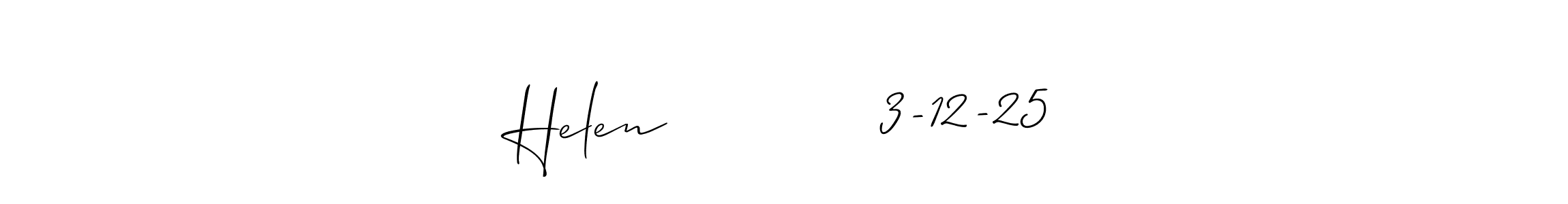 You should practise on your own different ways (Allison_Script) to write your name (Helen           3-12-25) in signature. don't let someone else do it for you. Helen           3-12-25 signature style 2 images and pictures png