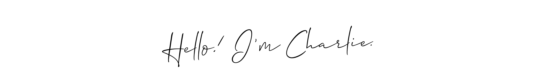 Make a short Hello! I’m Charlie. signature style. Manage your documents anywhere anytime using Allison_Script. Create and add eSignatures, submit forms, share and send files easily. Hello! I’m Charlie. signature style 2 images and pictures png