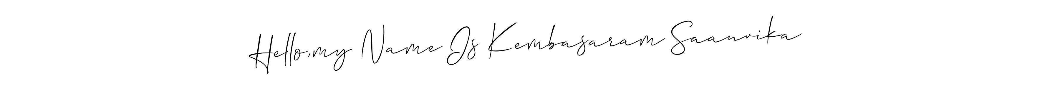 Make a short Hello,my Name Is Kembasaram Saanvika signature style. Manage your documents anywhere anytime using Allison_Script. Create and add eSignatures, submit forms, share and send files easily. Hello,my Name Is Kembasaram Saanvika signature style 2 images and pictures png