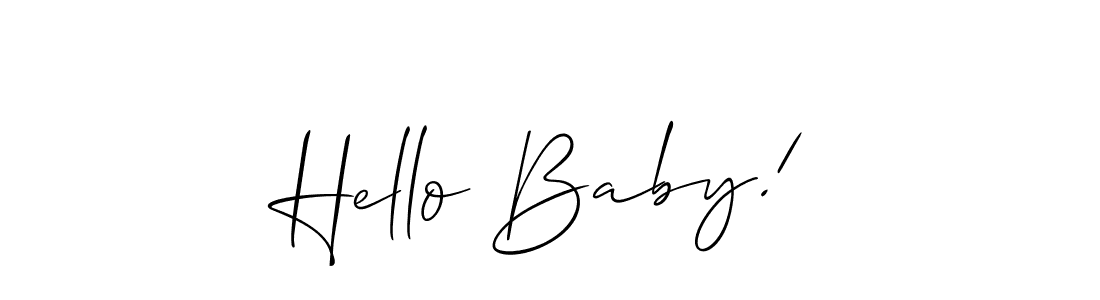 if you are searching for the best signature style for your name Hello Baby!. so please give up your signature search. here we have designed multiple signature styles  using Allison_Script. Hello Baby! signature style 2 images and pictures png