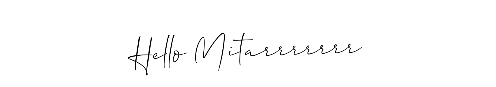 Also You can easily find your signature by using the search form. We will create Hello Mitarrrrrrr name handwritten signature images for you free of cost using Allison_Script sign style. Hello Mitarrrrrrr signature style 2 images and pictures png