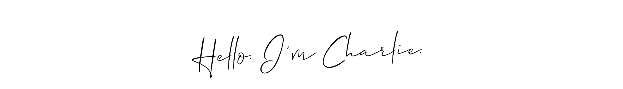 Also You can easily find your signature by using the search form. We will create Hello. I’m Charlie. name handwritten signature images for you free of cost using Allison_Script sign style. Hello. I’m Charlie. signature style 2 images and pictures png