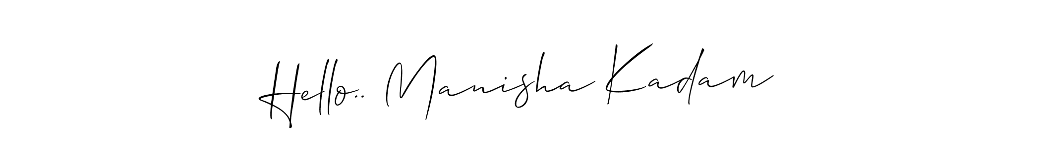 Make a beautiful signature design for name Hello.. Manisha Kadam. With this signature (Allison_Script) style, you can create a handwritten signature for free. Hello.. Manisha Kadam signature style 2 images and pictures png