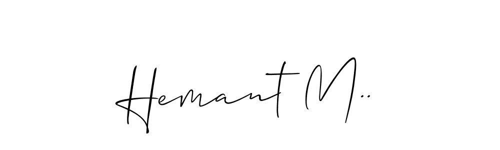 Design your own signature with our free online signature maker. With this signature software, you can create a handwritten (Allison_Script) signature for name Hemant M... Hemant M.. signature style 2 images and pictures png