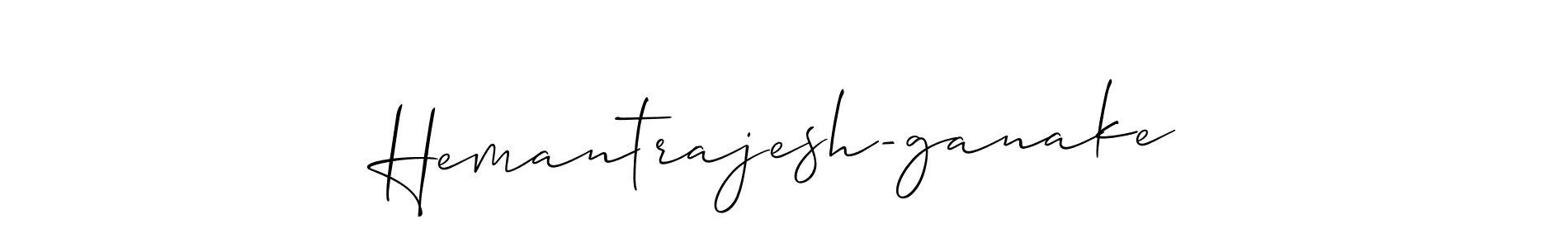 Make a beautiful signature design for name Hemantrajesh-ganake. Use this online signature maker to create a handwritten signature for free. Hemantrajesh-ganake signature style 2 images and pictures png