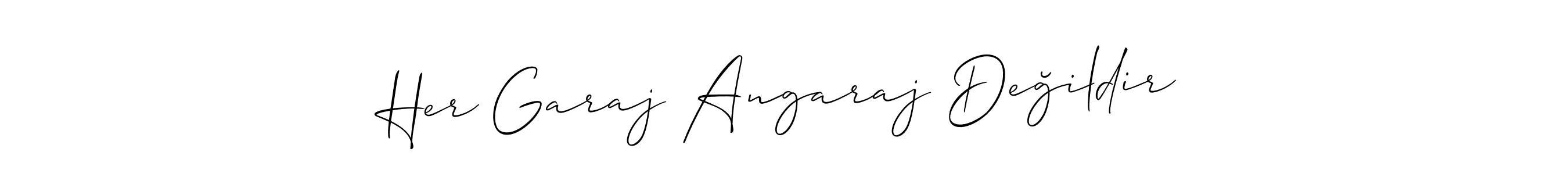 How to Draw Her Garaj Angaraj Değildir signature style? Allison_Script is a latest design signature styles for name Her Garaj Angaraj Değildir. Her Garaj Angaraj Değildir signature style 2 images and pictures png