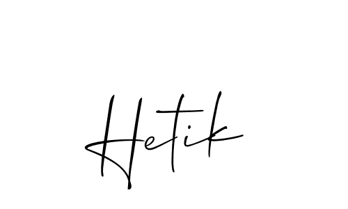 Design your own signature with our free online signature maker. With this signature software, you can create a handwritten (Allison_Script) signature for name Hetik. Hetik signature style 2 images and pictures png