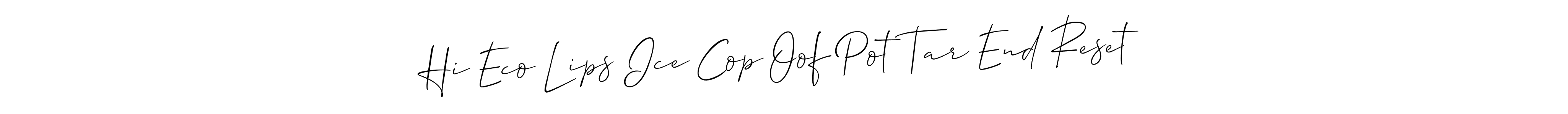 You can use this online signature creator to create a handwritten signature for the name Hi Eco Lips Ice Cop Oof Pot Tar End Reset. This is the best online autograph maker. Hi Eco Lips Ice Cop Oof Pot Tar End Reset signature style 2 images and pictures png