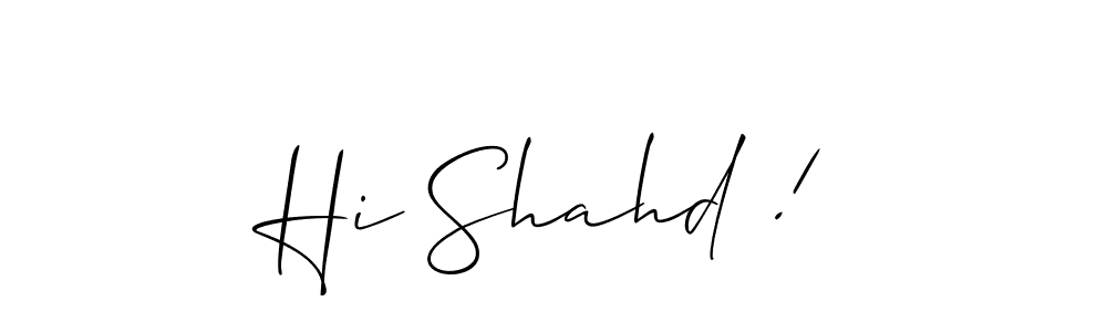 You can use this online signature creator to create a handwritten signature for the name Hi Shahd !. This is the best online autograph maker. Hi Shahd ! signature style 2 images and pictures png