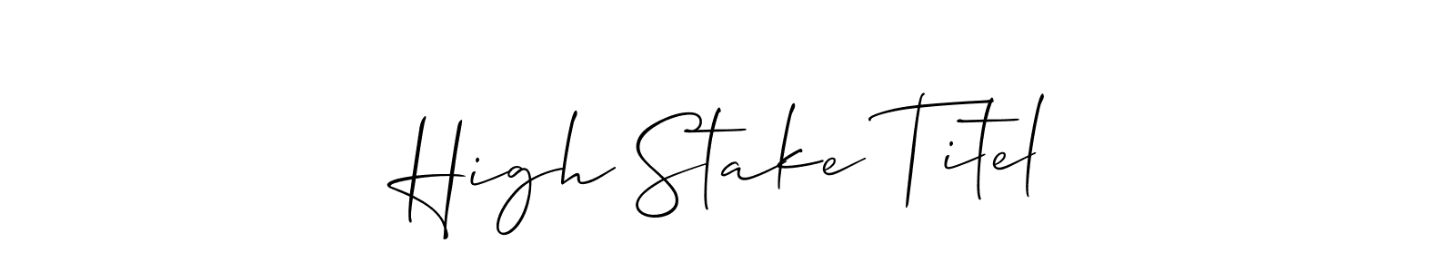 Once you've used our free online signature maker to create your best signature Allison_Script style, it's time to enjoy all of the benefits that High Stake Titel name signing documents. High Stake Titel signature style 2 images and pictures png
