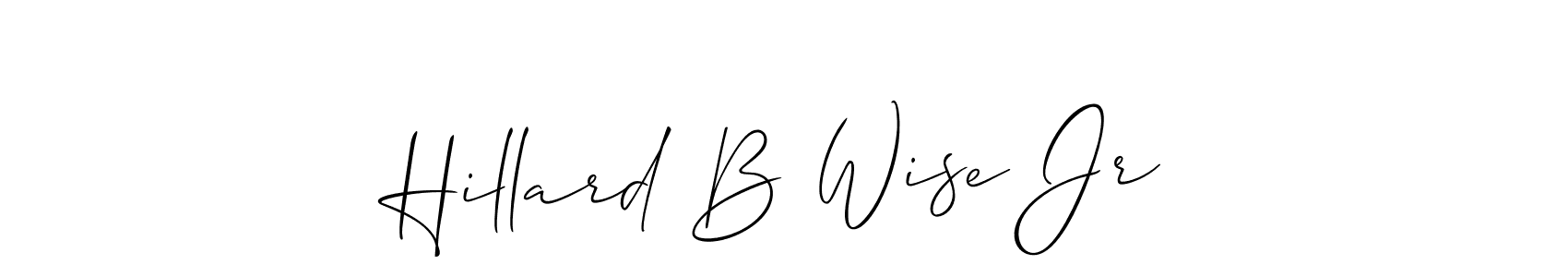 Design your own signature with our free online signature maker. With this signature software, you can create a handwritten (Allison_Script) signature for name Hillard B Wise Jr. Hillard B Wise Jr signature style 2 images and pictures png