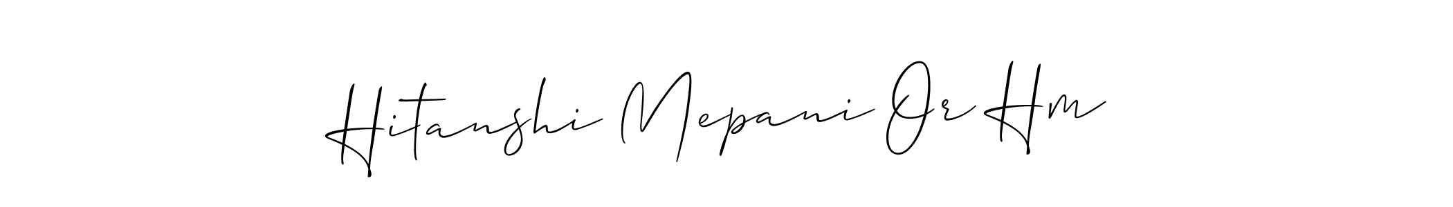 Hitanshi Mepani Or Hm stylish signature style. Best Handwritten Sign (Allison_Script) for my name. Handwritten Signature Collection Ideas for my name Hitanshi Mepani Or Hm. Hitanshi Mepani Or Hm signature style 2 images and pictures png