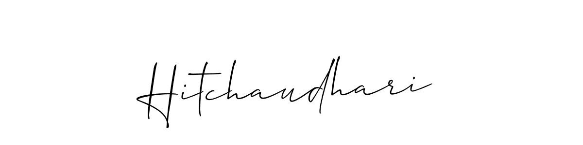 How to make Hitchaudhari name signature. Use Allison_Script style for creating short signs online. This is the latest handwritten sign. Hitchaudhari signature style 2 images and pictures png