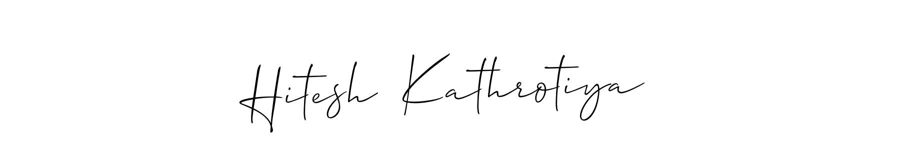 It looks lik you need a new signature style for name Hitesh  Kathrotiya. Design unique handwritten (Allison_Script) signature with our free signature maker in just a few clicks. Hitesh  Kathrotiya signature style 2 images and pictures png