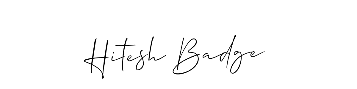 Create a beautiful signature design for name Hitesh Badge. With this signature (Allison_Script) fonts, you can make a handwritten signature for free. Hitesh Badge signature style 2 images and pictures png