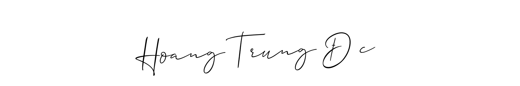 Also You can easily find your signature by using the search form. We will create Hoang Trung Đức name handwritten signature images for you free of cost using Allison_Script sign style. Hoang Trung Đức signature style 2 images and pictures png