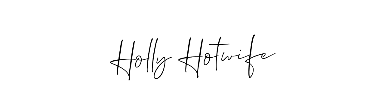 Use a signature maker to create a handwritten signature online. With this signature software, you can design (Allison_Script) your own signature for name Holly Hotwife. Holly Hotwife signature style 2 images and pictures png