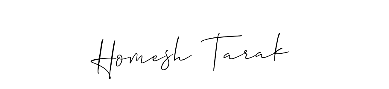 How to make Homesh  Tarak signature? Allison_Script is a professional autograph style. Create handwritten signature for Homesh  Tarak name. Homesh  Tarak signature style 2 images and pictures png